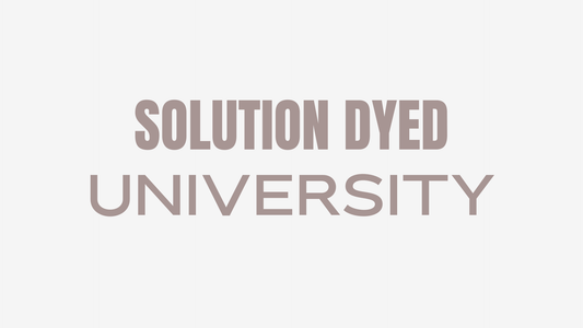 Solution Dyed 101 (The Basics)